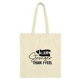 I Am Stronger Than I Feel Tote Bag, Motivational Tote, Positive Affirmation Gift, Inspirational Bag, Gift for Her, Everyday Carry Bag - Tawshia